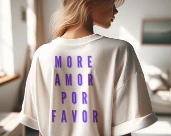 More Amor Por Favor T-Shirt - Inspirierendes Spanisches Zitat, Liebe Botschaft, Stilvolles Design-Shirt