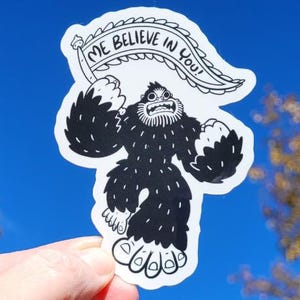 Me Believe In You Vintage Style Bigfoot Waterproof Vinyl Sticker | Cute Sasquatch Sticker | Fun Cryptid Sticker | Water Bottle Sticker Yeti