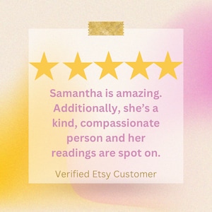 May include: A square customer review card featuring five yellow stars at the top and a gold tape strip. The text reads: Samantha is amazing. Additionally, she&rsquo;s a kind, compassionate person and her readings are spot on. Verified Etsy Customer.