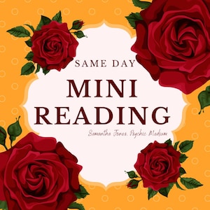 Op de afbeelding: Een oranje achtergrond met een crèmekleurige, sierlijke vorm in het midden. De woorden "SAME DAY MINI READING" worden vetgedrukt in zwarte tekst weergegeven. Rode rozen en groene bladeren bevinden zich in elke hoek. De tekst "Samantha Jones. Psychic Medium" staat onderaan.