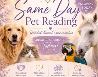 Same Day Living Pet Reading. Animal Communication. Detailed Psychic Reading with FREE Follow-Up
