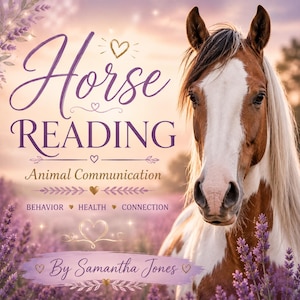 May include: A book cover titled Horse READING Animal Communication by Samantha Jones. The design features a brown and white horse in a lavender field with gold heart accents and text reading BEHAVIOR, HEALTH, CONNECTION in purple and gold.