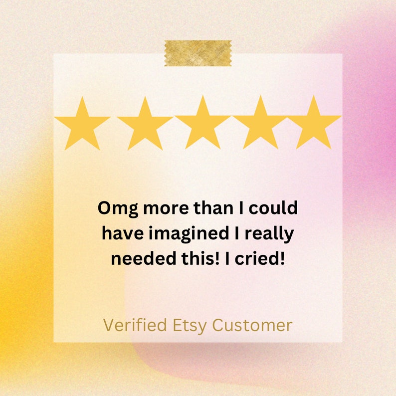 May include: A square customer review graphic featuring five yellow stars at the top and a gold tape strip. The text reads: Omg more than I could have imagined I really needed this! I cried! Below the text, the words Verified Etsy Customer are printed.