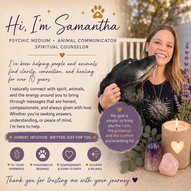 May include: A promotional graphic featuring a person with a black dog, text reading Hi, I'm Samantha, Psychic Medium, Animal Communicator, Spiritual Counselor, and details about services. Includes a lit candle with a heart cutout, crystals, and lavender.