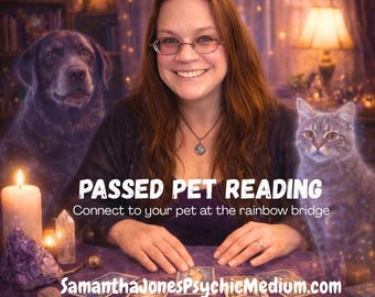 PASSED PET psychic  reading. Talk to your pet at the Rainbow Bridge. Detailed with free follow up. Sample in photos. Animal Communicator