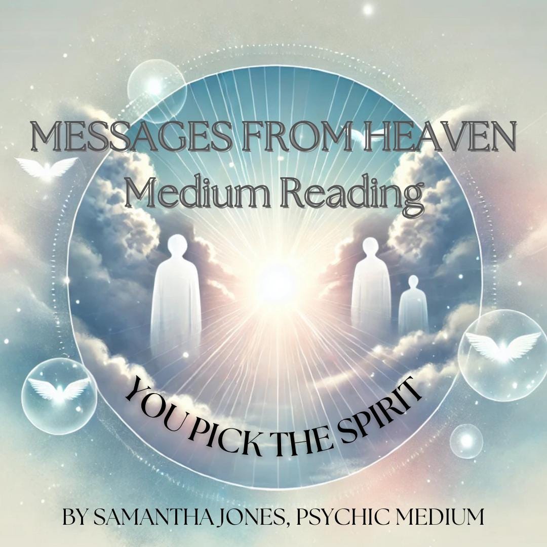 Medium Reading, Connect to your Passed Loved One. YOU PICK the Spirit, Very Detailed with FREE follow up. Message from Heaven.