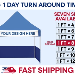 May include: A blue pop-up canopy tent with a white banner that says "YOUR DESIGN HERE". The tent is 1 foot wide and comes in seven sizes, from 4 feet to 12 feet long. The most popular size is 1 foot by 8 feet.