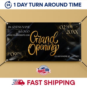 May include: A black banner with gold text that reads "Grand Opening." The banner includes space for a business name, logo, website, date, time, and address. The banner also has the text "1 Day Turn Around Time."