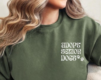 Adopt Senior Dogs Sweatshirt Dog Rescue Shirt Crewneck Foster Mom Humane Society Don't Shop Vet Tech Gift Veterinarian Animal Rescue Shirt