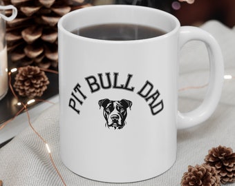 Pit Bull Dad Coffee Mug, Pittie Gift, Funny Dog Lover Mug, Pitt Dog Mug, American Pitt Bull Terrier, Dog Breed, Christmas Pet Gift for Him