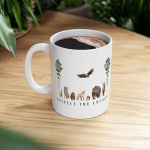 Respect the Forest Animals Locals Mug Wildlife Gift Nature Lovers Wildlife Rescue Bear Deer Buck Eagle Hawk Rabbit Fox Wolf Cabin Naturalist image 5