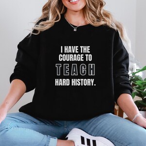 History Teacher Sweatshirt History Buff Gift Social Studies Civil Rights Teach World Professor Class Graduation Juneteenth Black Women Shirt