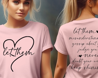 Let Them Shirt, Let Them Front And Back Printed Shirt, Positive Saying Shirt, Mental Health Shirt, Self Worth Tee, Inspirational Quotes Tee