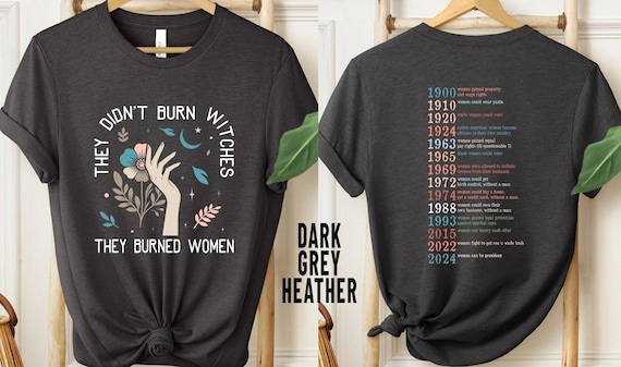 Feminist Witch Sweatshirt, They Didn't Burn Witches They Burned Women Shirt,Women's Rights Shirt, Witchy Feminist Shirt, Boho Girl Power Tee