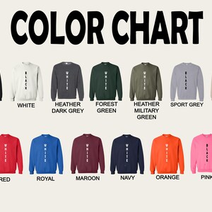 May include: A colour chart showing sweatshirts in various hues, such as black, white, and navy. Each sweatshirt features a vertical text design in a contrasting colour. The text "COLOR CHART" is displayed at the top.