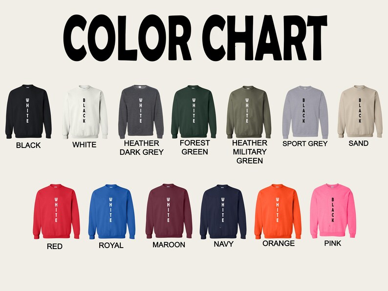 May include: A colour chart showing sweatshirts in various hues, such as black, white, and navy. Each sweatshirt features a vertical text design in a contrasting colour. The text "COLOR CHART" is displayed at the top.