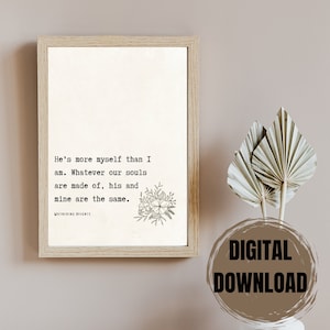 Wuthering Heights Poster - Emily Bronte book quote, Whatever our souls are made of, literary typography wall printable, Romantic bed decor