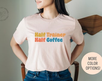 Half Personal Trainer Half Coffee Shirt, Funny Workout T-Shirt, Gym Lover Gift, Gift for Weightlifter, Work Out Tee, Pump Cover