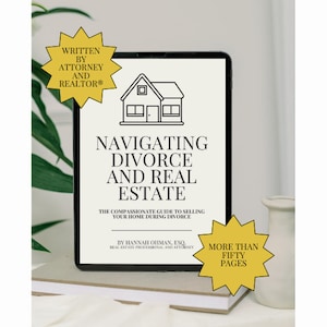 Navigating Divorce and Real Estate: The Compassionate Guide to Selling Your Home During Divorce (Agents please see other listing)