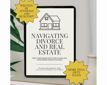 Divorce & Real Estate Guide: Selling Your Home in Divorce (Digital Download)
