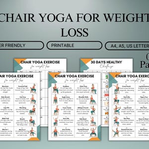 May include: Printable chair yoga exercise guide for weight loss. Includes 6 pages with various poses and a 30-day healthy challenge. Features the text "Chair Yoga for Weight Loss", "User Friendly", and "A4, A5, US Letter".