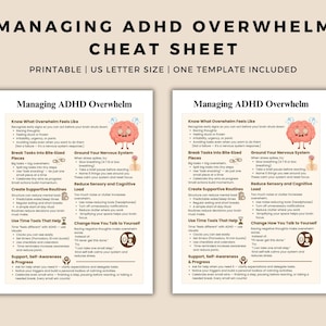 May include: Two printable sheets titled "Managing ADHD Overwhelm Cheat Sheet". The sheets have a beige background with black text and illustrations. The text includes tips on managing ADHD. The top of the sheets reads "Managing ADHD Overwhelm Cheat Sheet".