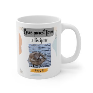 Loves purest form is discipline Ceramic Mug 11oz