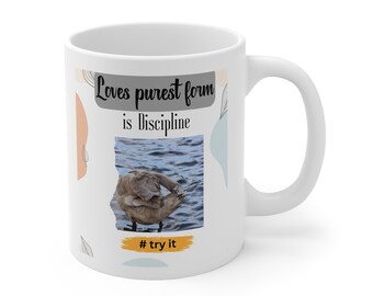 Loves purest form is discipline Ceramic Mug 11oz