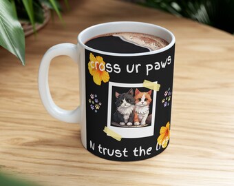 Cross Ur Paws N trust the lies Ceramic Mug 11oz
