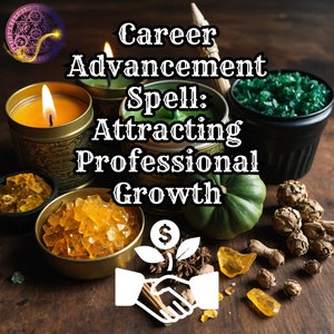 Career Advancement Spell - Attract Professional Growth, Success & Opportunities, Digital Download, Wiccan Magic, Witchcraft Ritual