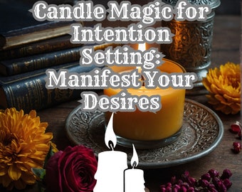 Candle Magic Intention Setting: Manifest Your Desires | Ritual Spells, Spiritual Manifestation, Law of Attraction