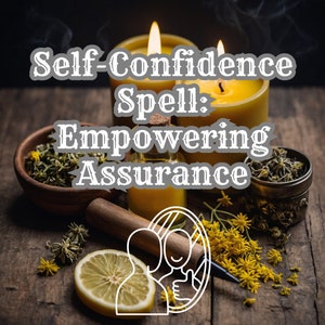 May include: A self-confidence spell with the text "Self-Confidence Spell: Empowering Assurance" on a wooden surface with candles, herbs, and a mirror with a drawing of a person giving a thumbs up.