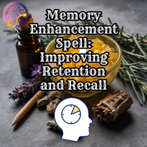May include: An image promoting a memory enhancement spell. It features a brown essential oil bottle, a glass bowl of yellow crystals, sprigs of rosemary, lavender, and other natural elements. The text reads "Memory Enhancement Spell: Improving Retention and Recall."