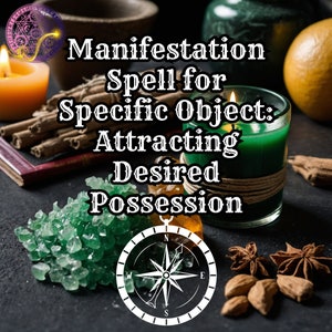 May include: A green candle with a rope tied around it, a compass, cinnamon sticks, green crystals, and a yellow orange. The text on the image reads "Manifestation Spell for Specific Object: Attracting Desired Possession."