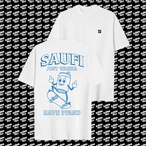 May include: White t-shirt with blue text that reads "SAUFI JUST WANNA HAVE PFAND". The text is accompanied by a cartoon illustration of a can with arms and legs skateboarding.