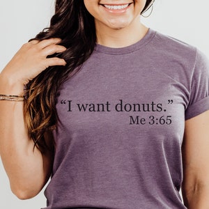 Funny shirt, I want donuts tee, donut tshirt
