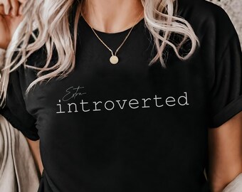 Extra Introverted Tshirt for Introverts, Funny unisex crewneck introvert gift