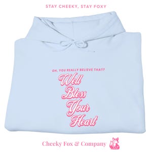 Well Bless Your Heart Hoodie Sweatshirt, Southern Charm Shirt, Gift For Girlfriend, Gift For Her, Sarcasm Hoodie, Funny Saying Sweatshirt