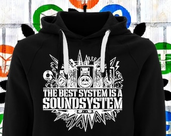 Organic HOODIE „The best system is a SOUNDSYSTEM" – Unisex Hooded Eco Sweatshirt – Sustainably hand silkscreen printed