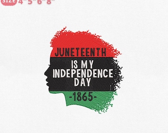 Juneteenth Is My Independence Day 1865 borduurontwerp, Black History Month borduurontwerpbestand, Instant Download, 4 maten, Pes Dst
