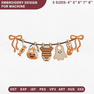 May include: Machine embroidery design featuring a clothesline with orange bows, a candy, a jack-o'-lantern bucket, a striped baby bodysuit, a ghost-shaped bib, and a sock. Text includes EMBROIDERY DESIGN FOR MACHINE and 5 SIZES: 4" 5" 6" 7" 8".