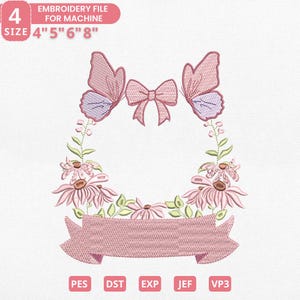 May include: Pink embroidery design featuring butterflies, flowers, and a bow, with the text "EMBROIDERY FILE FOR MACHINE" and size options of 4", 5", 6", and 8". Includes file types PES, DST, EXP, JEF, and VP3.