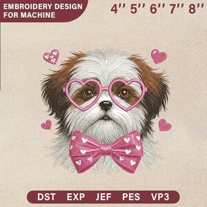 May include: An embroidery design for machine use featuring a Shih Tzu dog wearing pink heart-shaped glasses and a pink bow tie with white hearts. The design includes pink hearts and text that reads "EMBROIDERY DESIGN FOR MACHINE" and sizes from 4" to 8".