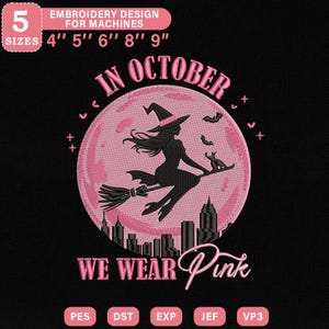 Może przedstawiać: Czarny wzór haftu przedstawiający wiedźmę na miotle przed różowym księżycem, z napisem "In October We Wear Pink". Zawiera rozmiary 10 cm, 12.7 cm, 15.2 cm, 20.3 cm i 22.8 cm.