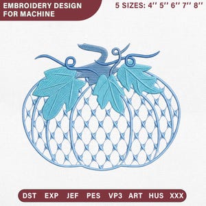 May include: An embroidery design for machine featuring a light blue pumpkin with a lattice pattern and three leaves. Text reads: EMBROIDERY DESIGN FOR MACHINE, 5 SIZES: 4" 5" 6" 7" 8", and file formats: DST, EXP, JEF, PES, VP3, ART, HUS, XXX.