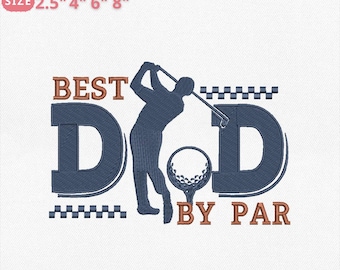 Best Dad By Par Golf Embroidery Design, Fatherhood Embroidery Design, Father's Day Embroidery File, Instant Download, 4 Sizes, Pes Dst Jef