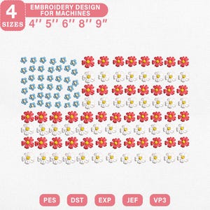 May include: An embroidery design depicting a floral American flag. The design uses blue, red, and white flowers in the flag's pattern. The image includes the text "EMBROIDERY DESIGN FOR MACHINES" and sizes 10.16cm, 12.7cm, 15.24cm, 20.32cm, and 22.86cm.