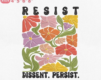 Feminist Floral Embroidery Design, Boho Flowers Machine Embroidery File, Resist Dissent Persist, Instant Download, 4 Sizes, Pes Dst Jef Exp