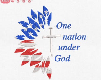 4th Of July Embroidery Design, One Nation Under God Machine Embroidery File, God Bless America,4 Sizes, Instant Download Dst Pes Exp Jef Vp3