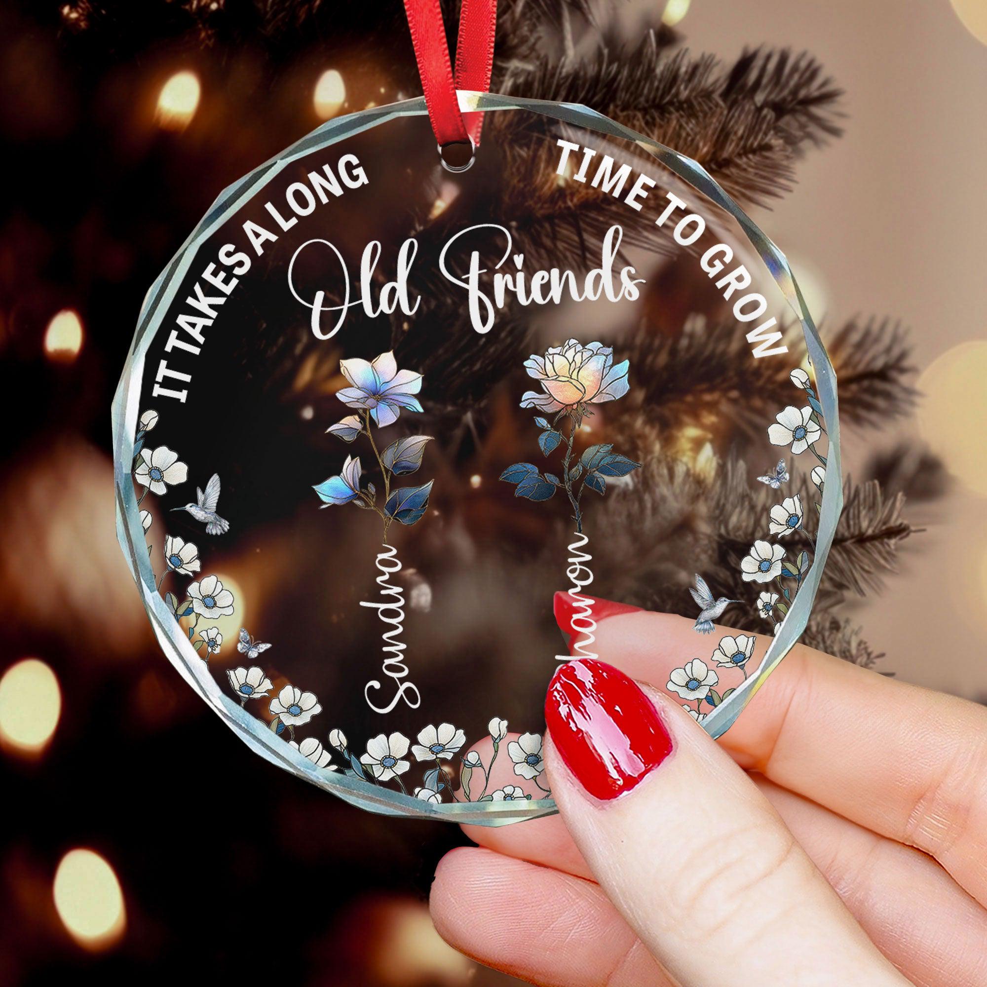 It Takes A Long Time To Grow Old Friends Birth Flowers - Personalized Glass Ornament